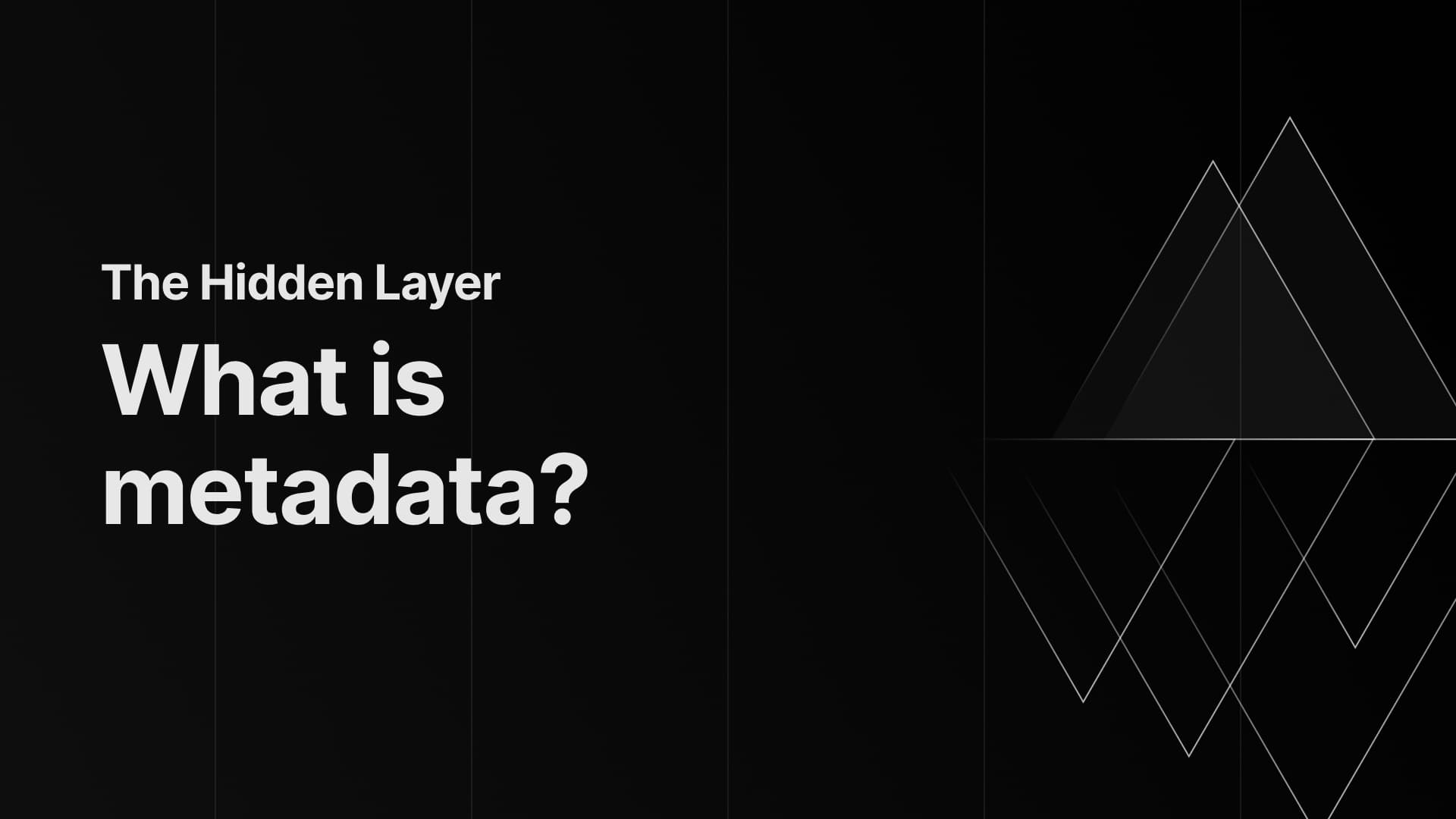 Metadata Explained: Your Data Has Data